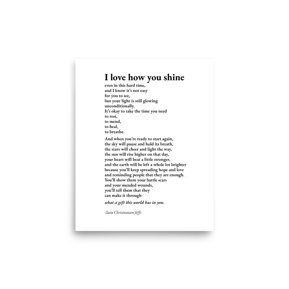 I Love How You Shine - Print