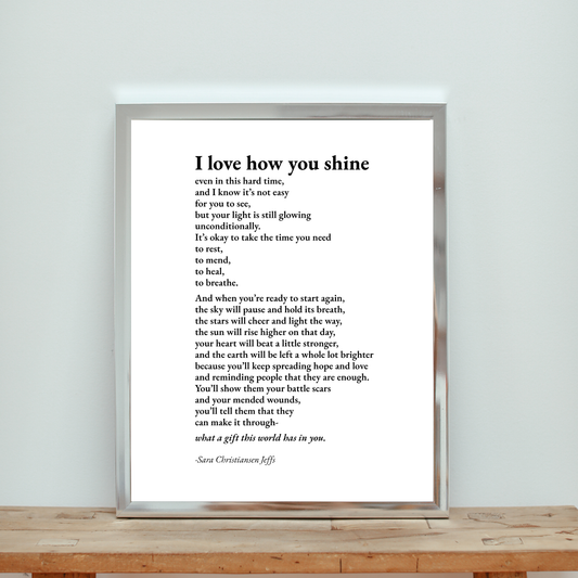 I Love How You Shine - Print