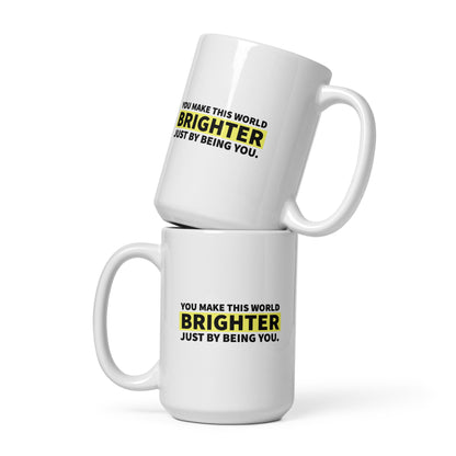 You Make This World Brighter - Mug
