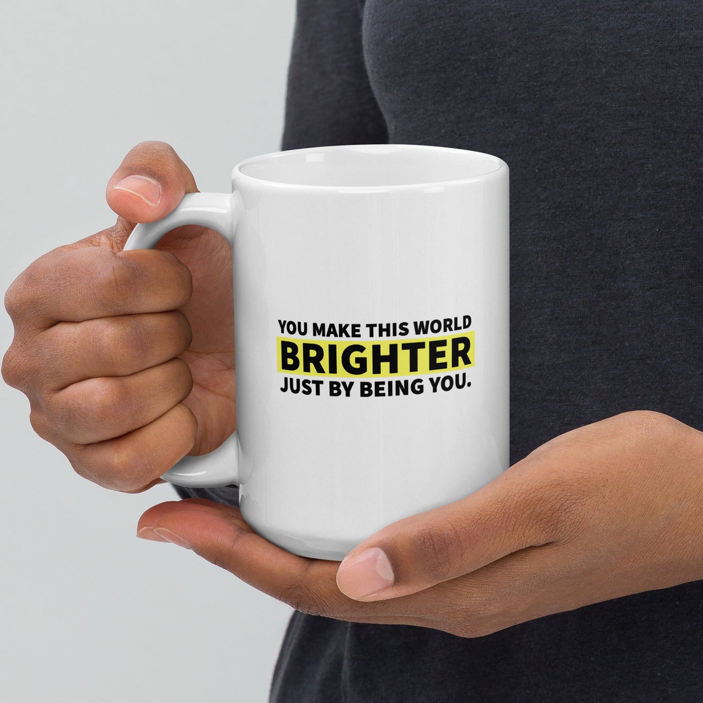 You Make This World Brighter - Mug